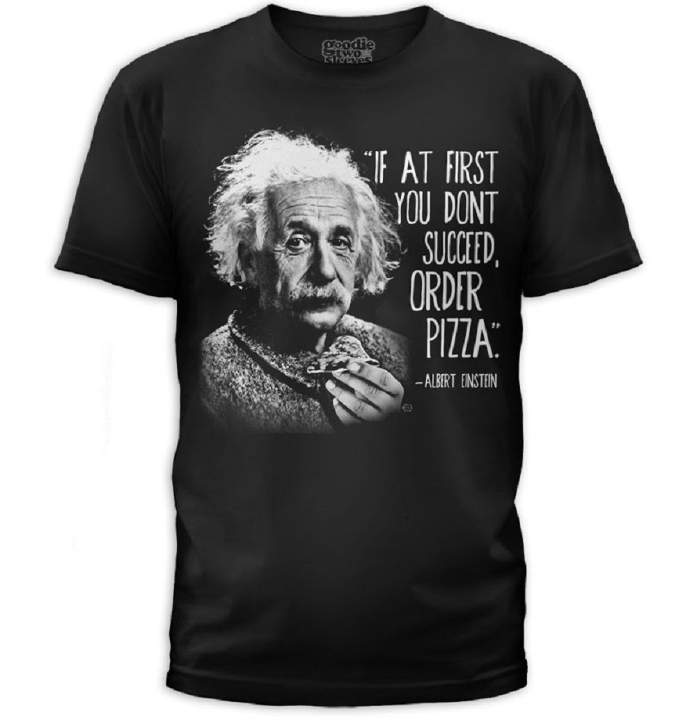 Adult Black Science Genius Succeed Order Pizza Albert Einstein Quote T